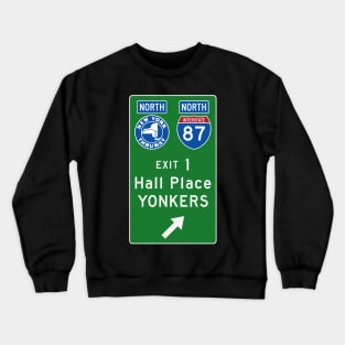 New York Thruway Northbound Exit 1: Hall Place Yonkers Crewneck Sweatshirt